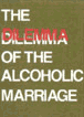 Cover of The Dilemma of an Alcoholic Marriage