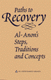 Paths to Recovery: Al-Anon's Steps, Traditions and Concepts